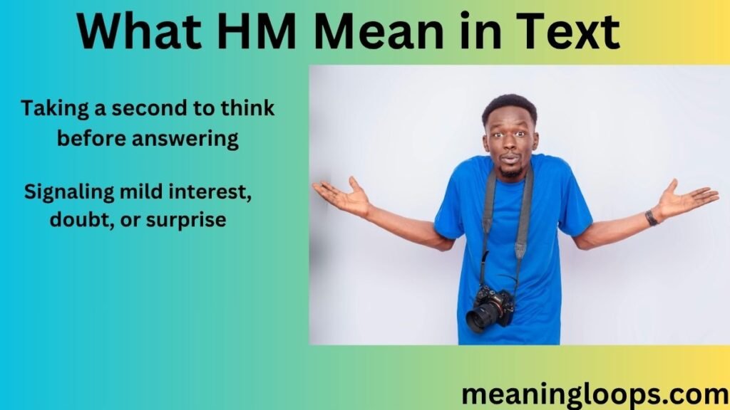 ๐ง What Does HM Mean in Text?