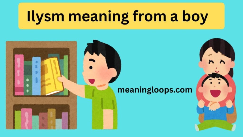 Ilysm meaning from a boy