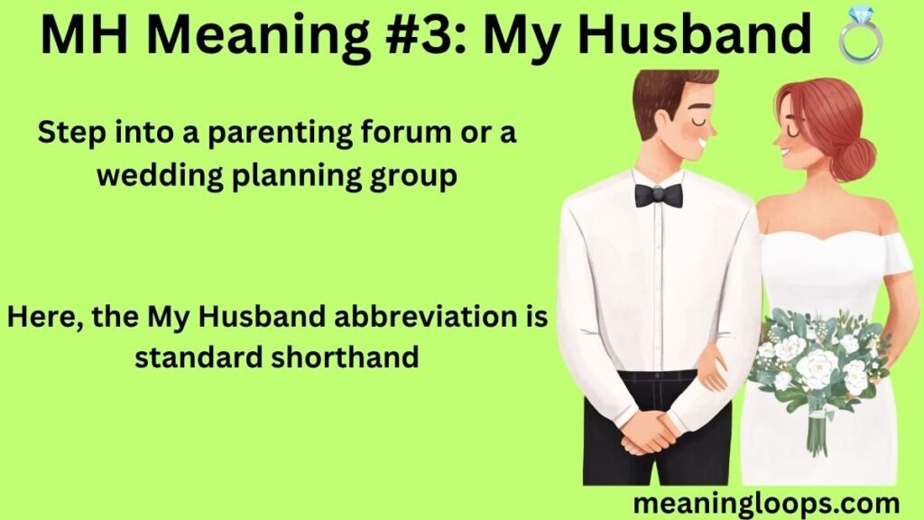 MH Meaning #3: My Husband 💍
