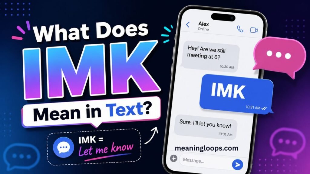 What Does IMK Mean in Text?