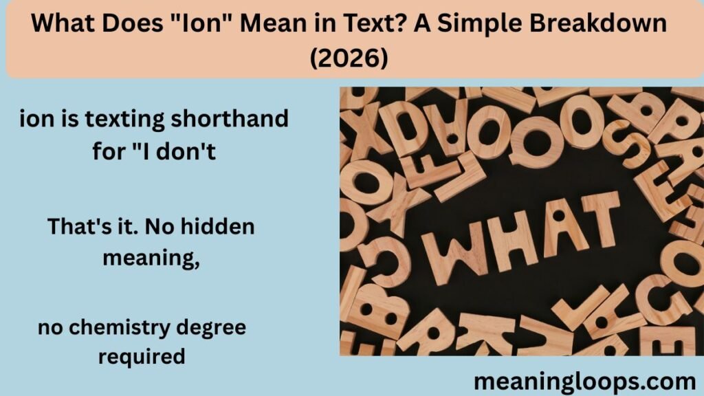 What Does "Ion" Mean in Text? A Simple Breakdown (2026)