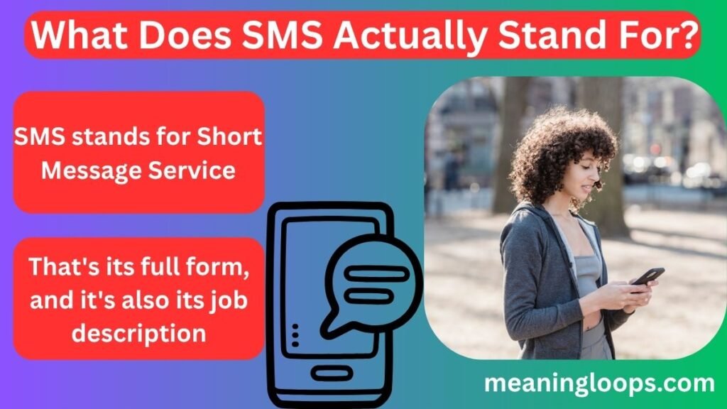What Does SMS Actually Stand For?