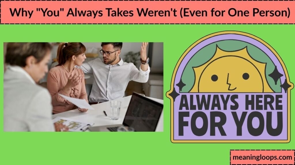 Why "You" Always Takes Weren't (Even for One Person)