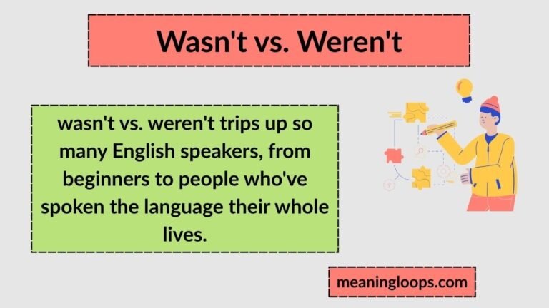 Wasn't vs. Weren't: The Complete Grammar Guide (With Examples)