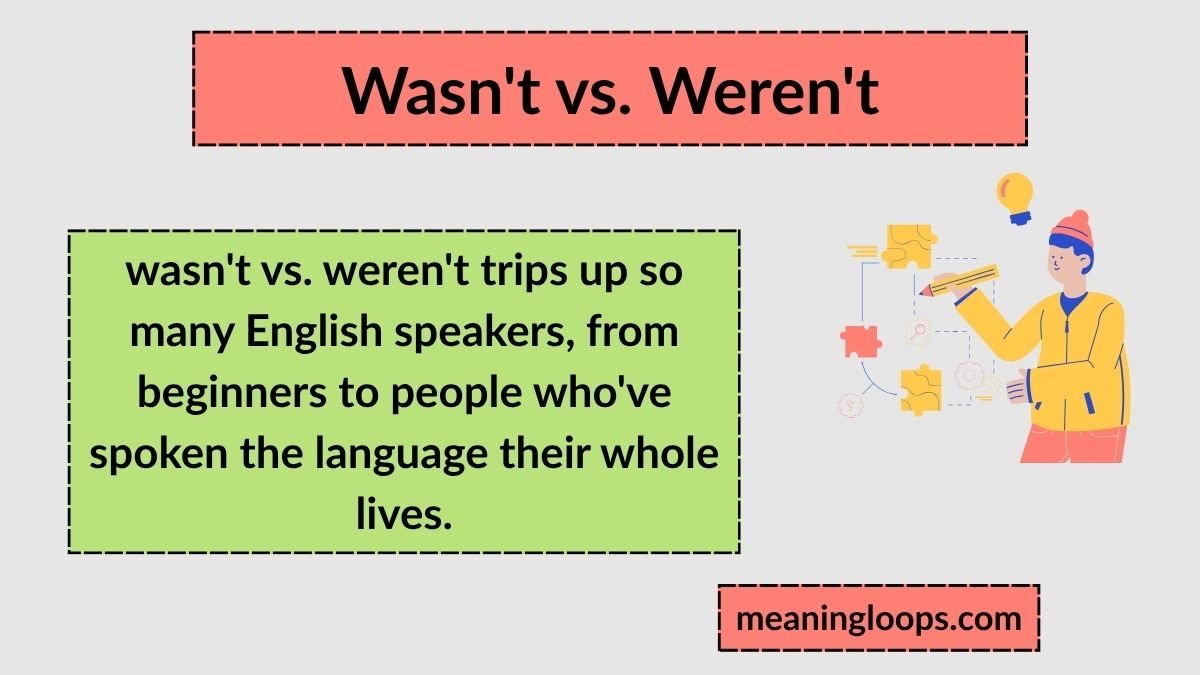 Wasn't vs. Weren't: The Complete Grammar Guide (With Examples)