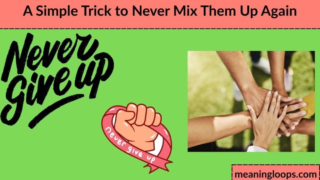 A Simple Trick to Never Mix Them Up Again