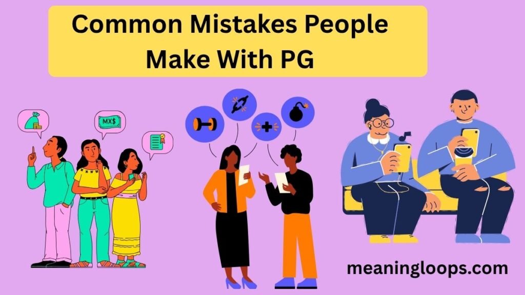 Common Mistakes People Make With PG