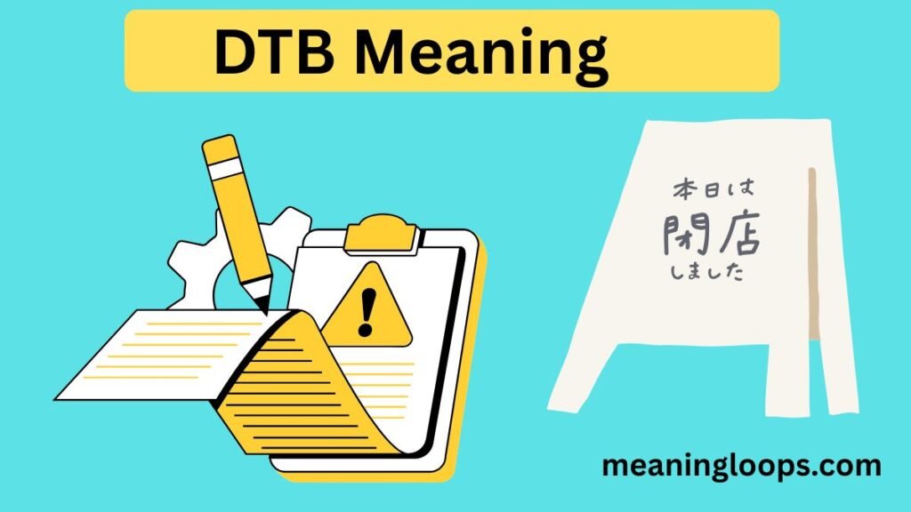 DTB Meaning: The Quick Answer