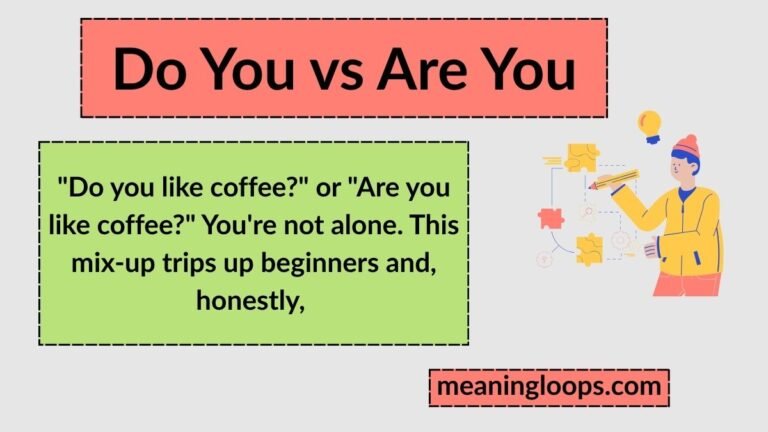 Do You vs Are You: The Complete Guide to Getting It Right Every Time