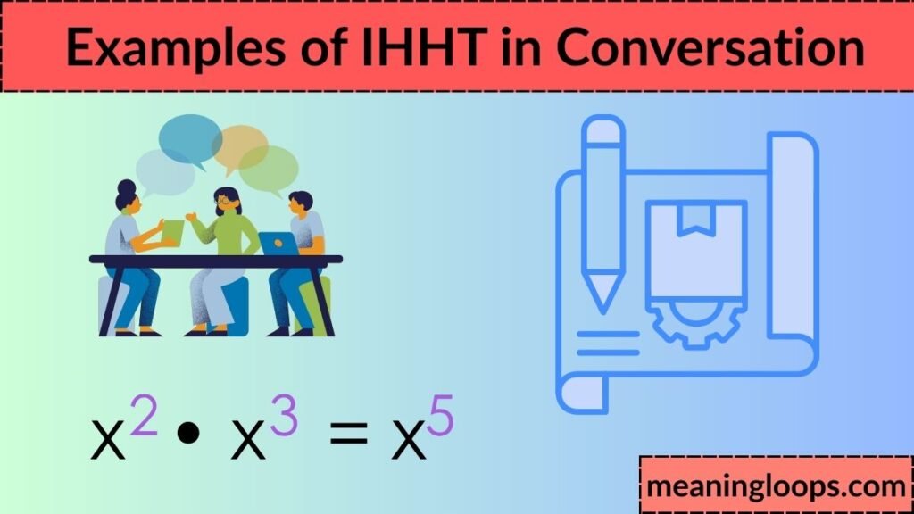 Examples of IHHT in Conversation