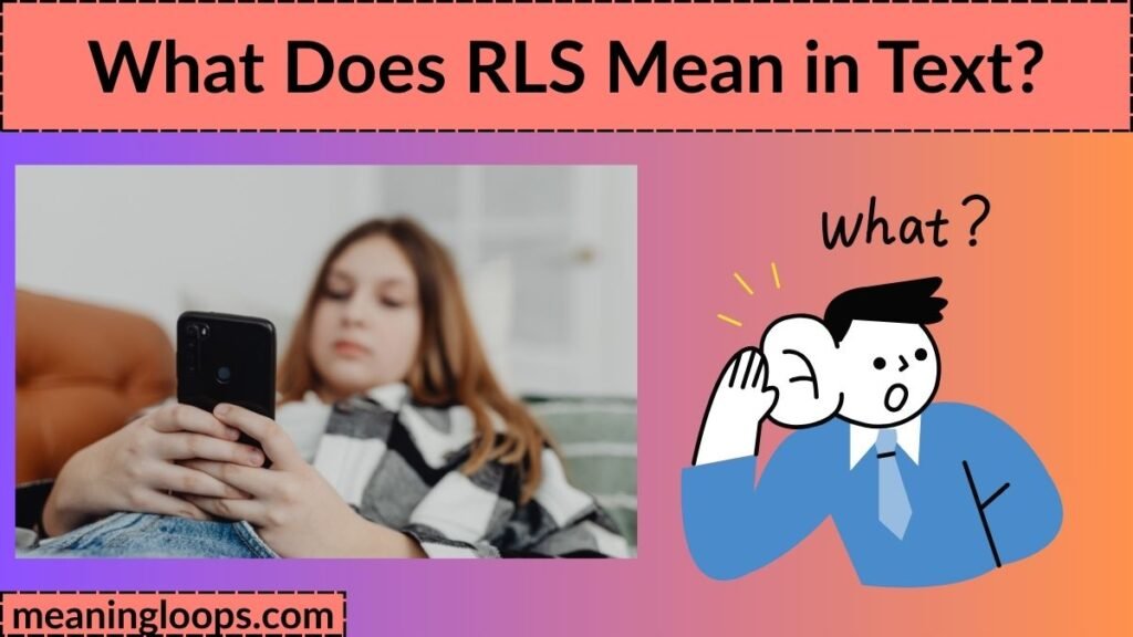 What Does RLS Mean in Text?