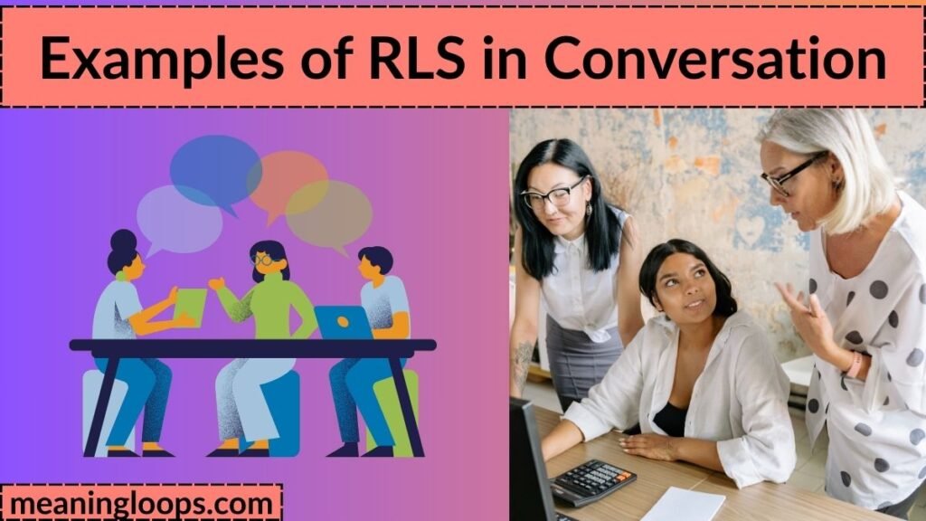 Examples of RLS in Conversation