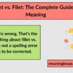 Fillet vs. Filet: The Complete Guide to Meaning, Pronunciation, and Proper Use