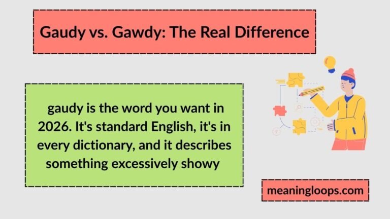 Gaudy vs. Gawdy: The Real Difference and How to Use Each One Correctly