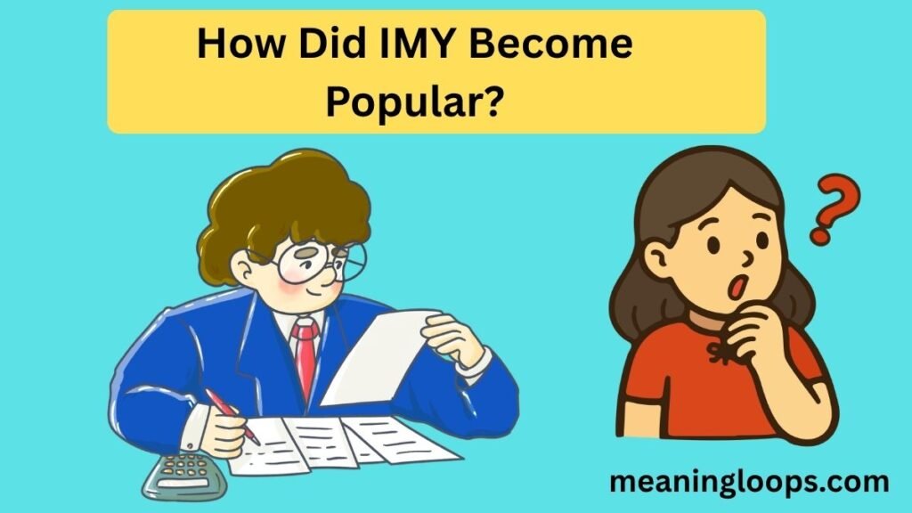 How Did IMY Become Popular?
