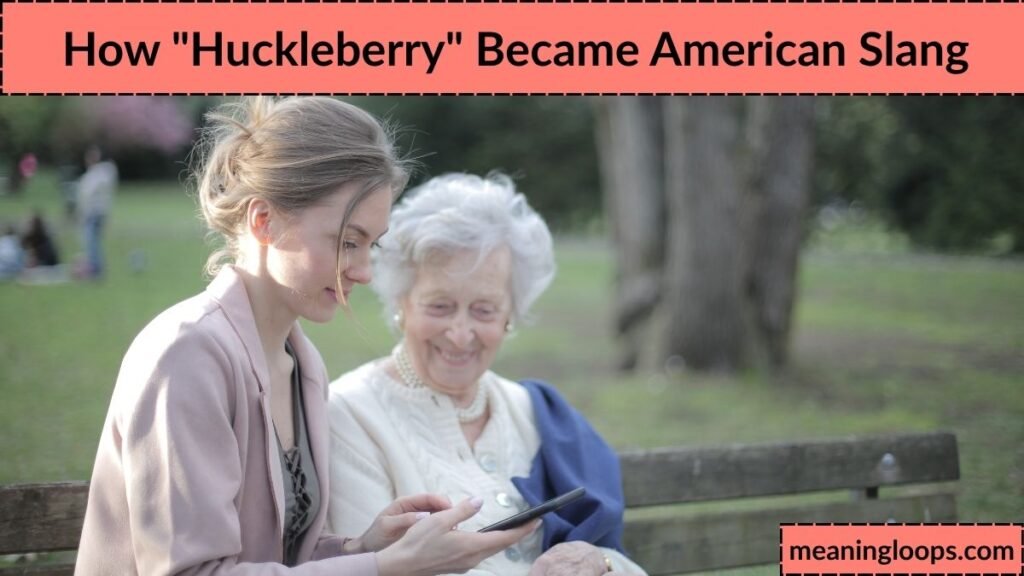 How "Huckleberry" Became American Slang