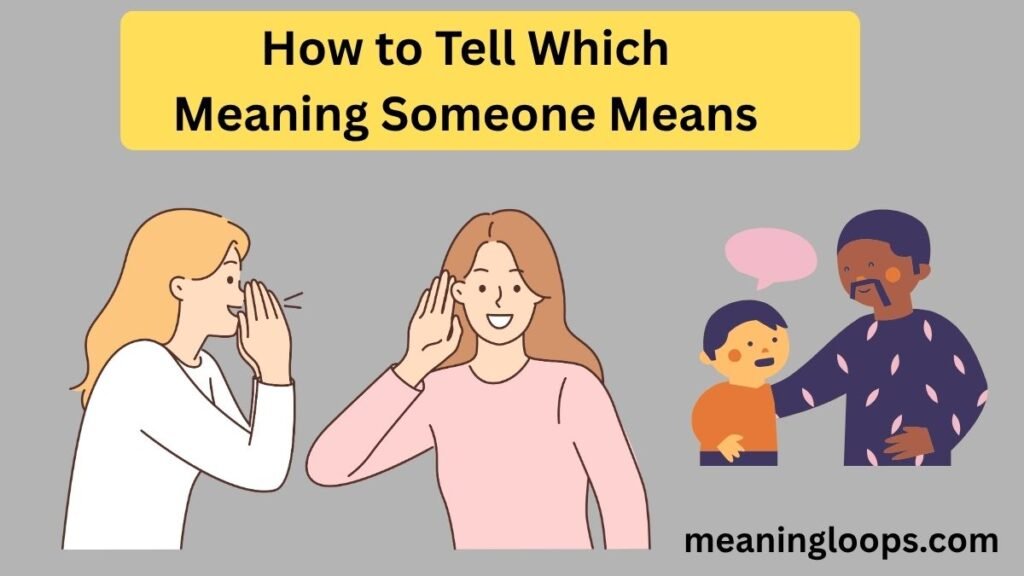How to Tell Which Meaning Someone Means
