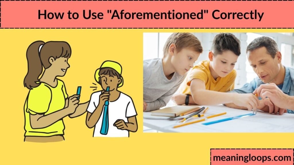 How to Use "Aforementioned" Correctly