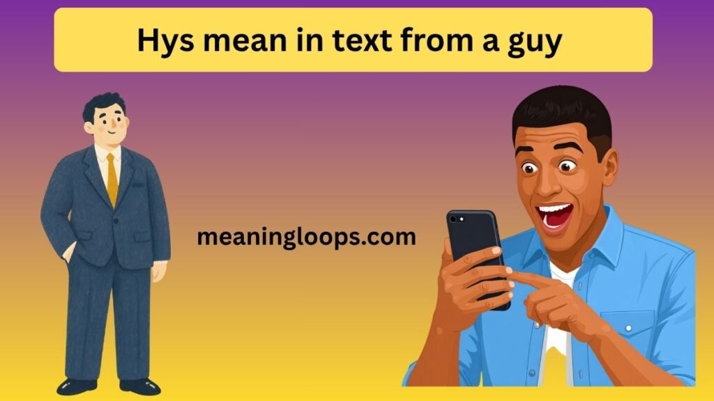 Hys mean in text from a guy