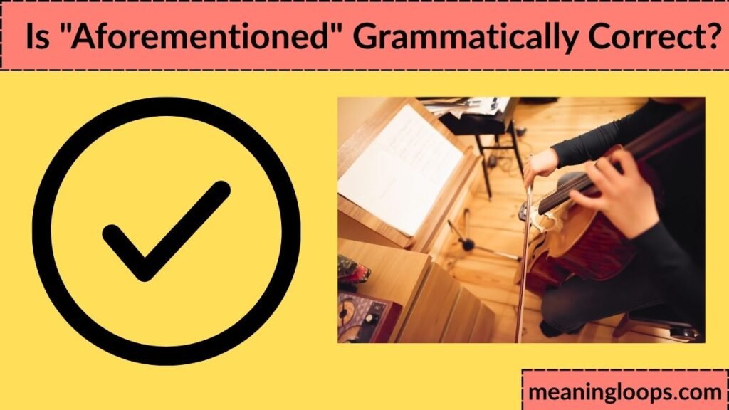 Is "Aforementioned" Grammatically Correct?