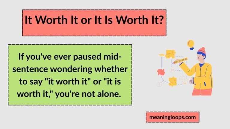It Worth It or It Is Worth It The Correct Way to Use Worth in English