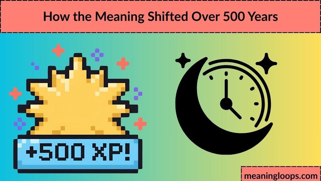 How the Meaning Shifted Over 500 Years