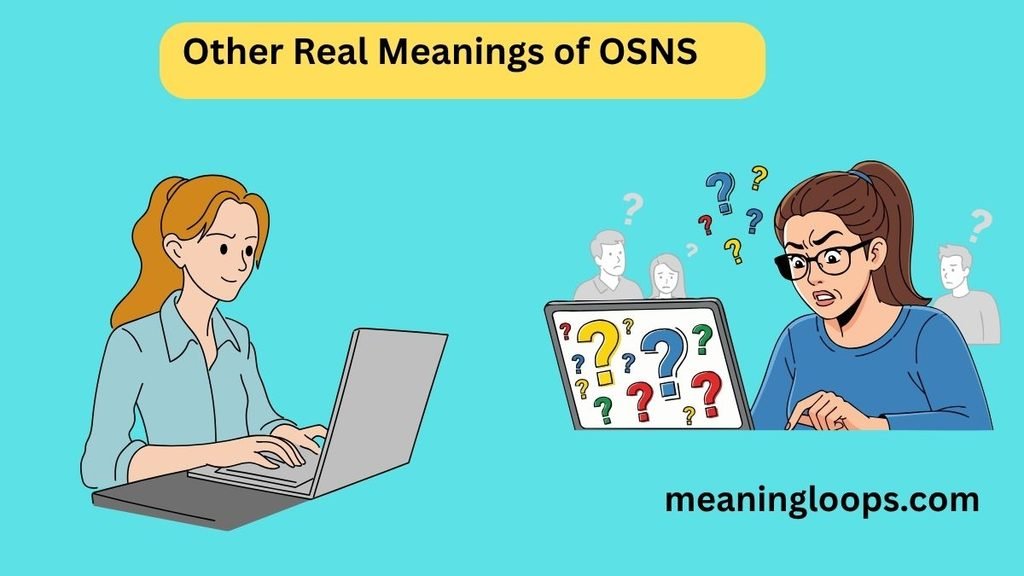 Other Real Meanings of OSNS