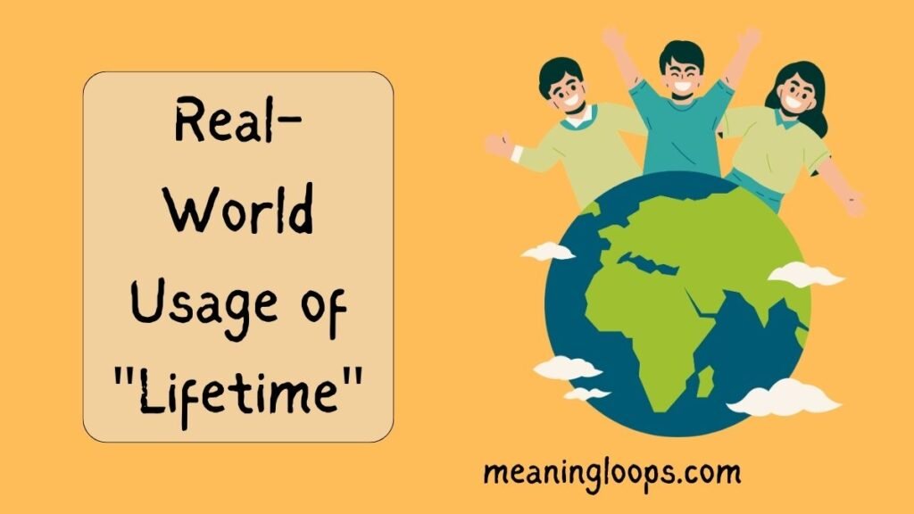 Real-World Usage of "Lifetime"