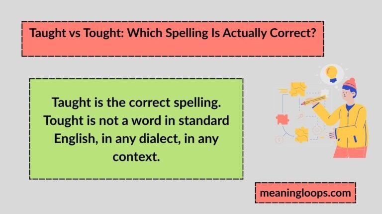 Taught vs Tought: Which Spelling Is Actually Correct?