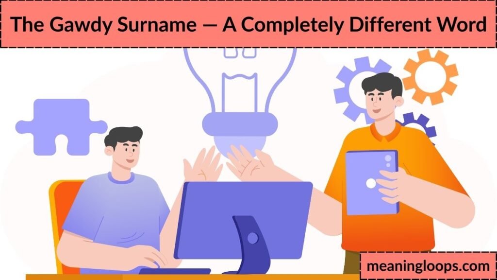 The Gawdy Surname — A Completely Different Word