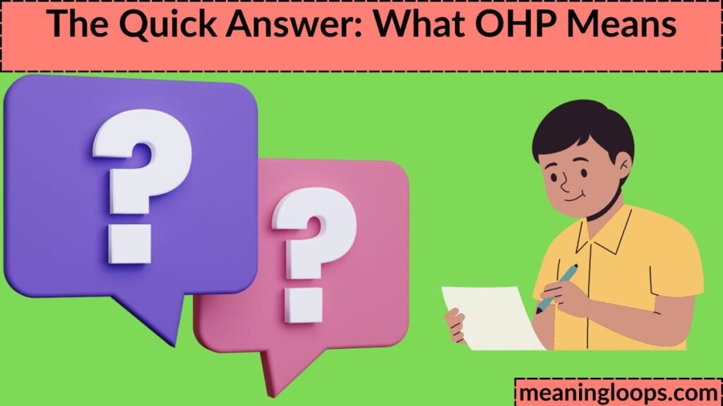 The Quick Answer: What OHP Means