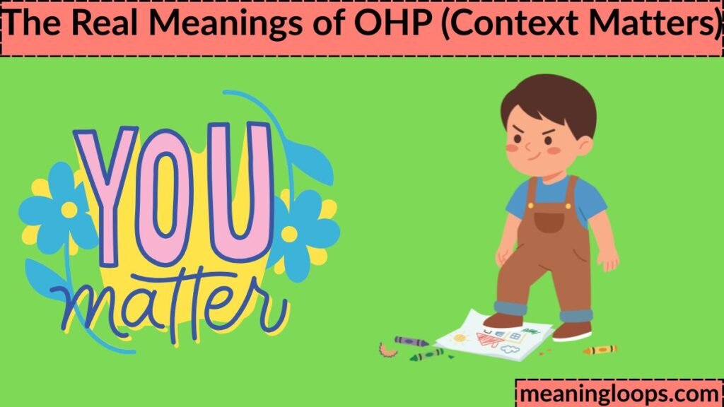 The Real Meanings of OHP (Context Matters)