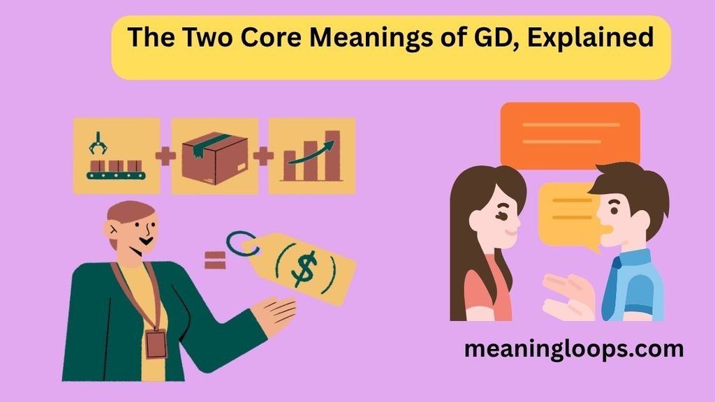 The Two Core Meanings of GD, Explained