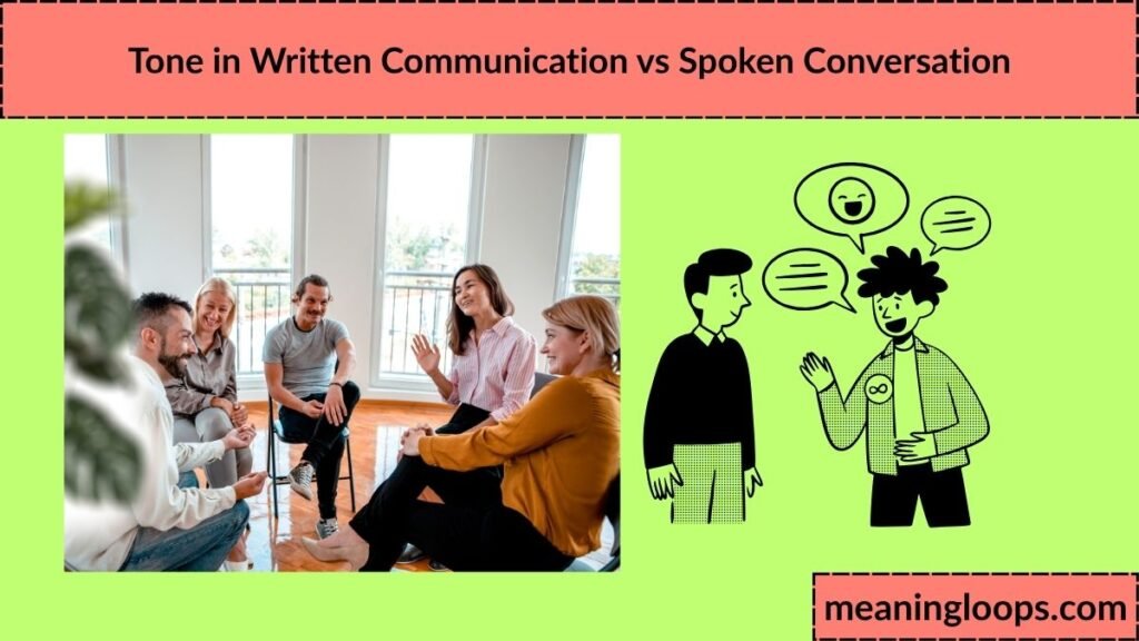 Tone in Written Communication vs Spoken Conversation