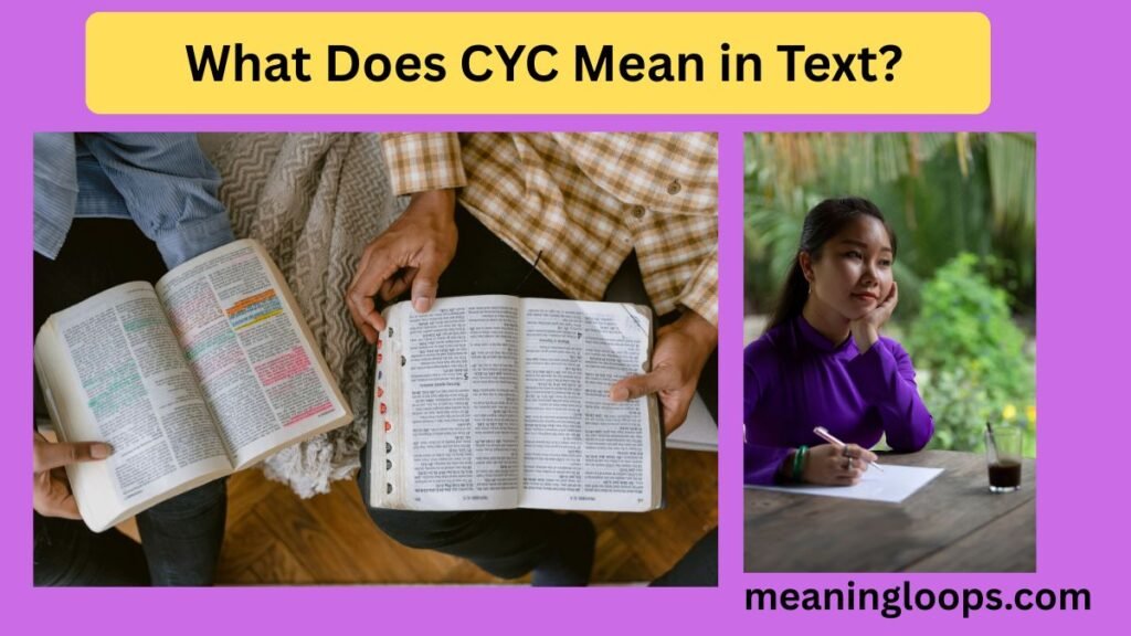 🧠 What Does CYC Mean in Text?