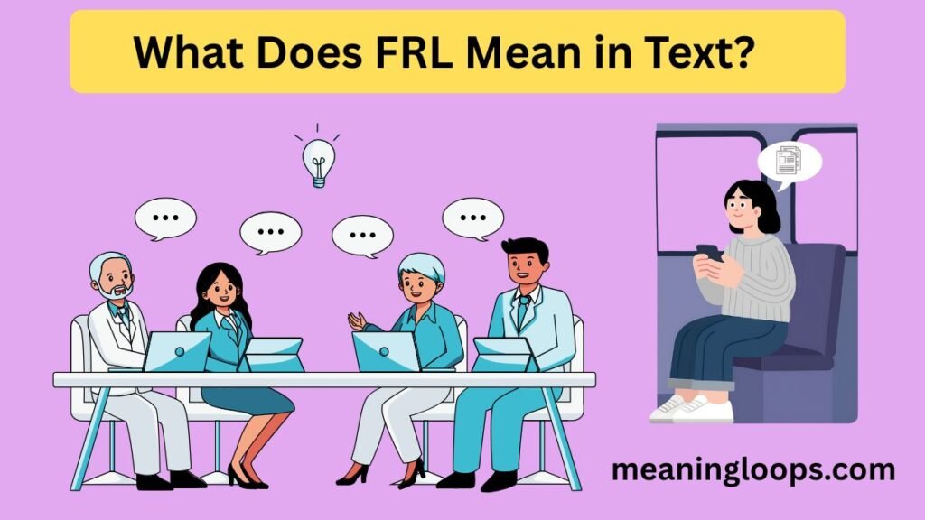 What Does FRL Mean in Text?