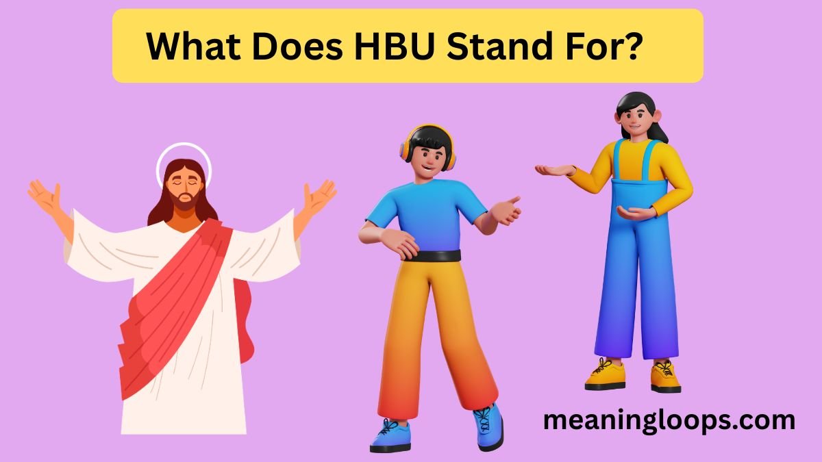 What Does HBU Stand For?