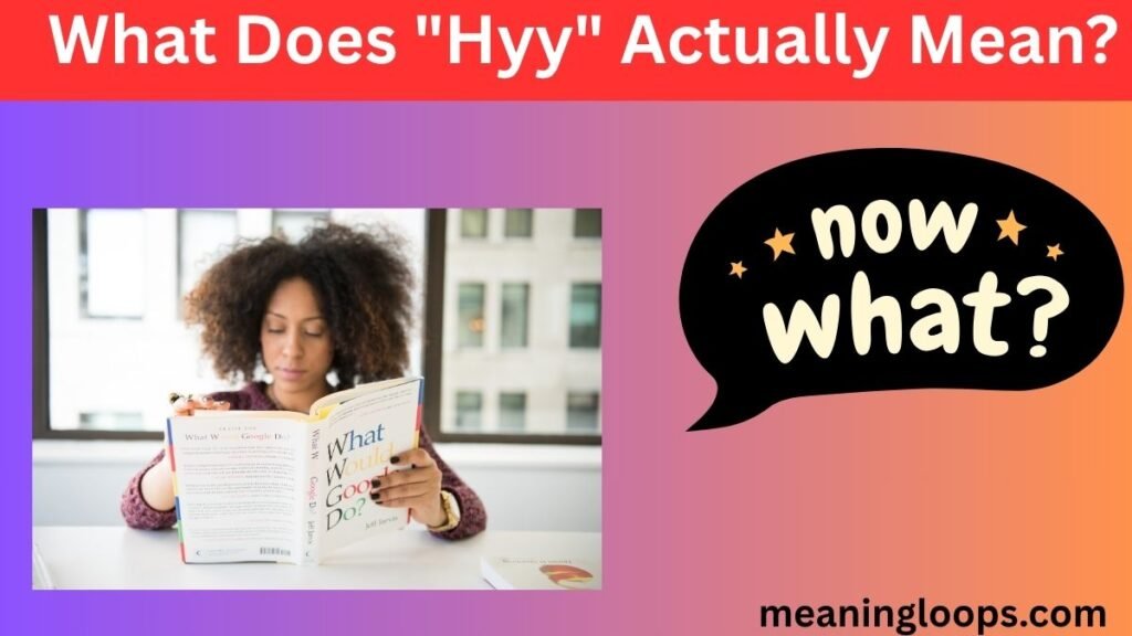 What Does "Hyy" Actually Mean?