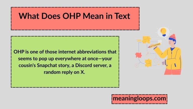 What Does OHP Mean in Text? Full Slang Guide (2026)