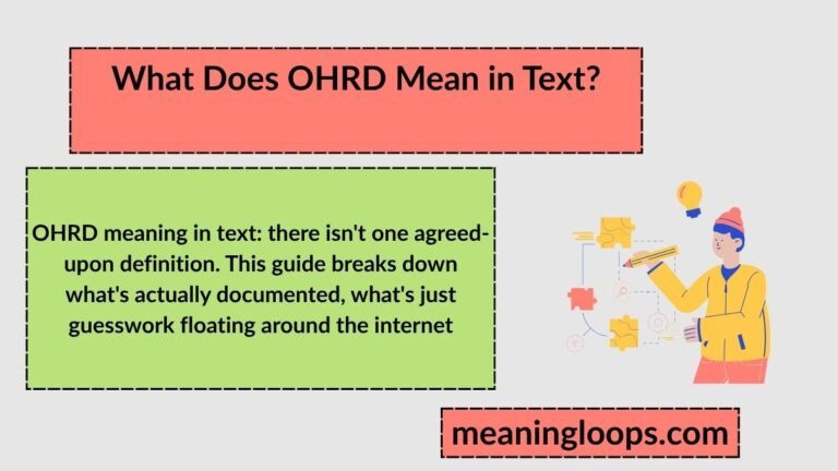 What Does OHRD Mean in Text? The Real Story Behind This Confusing Acronym (2026)