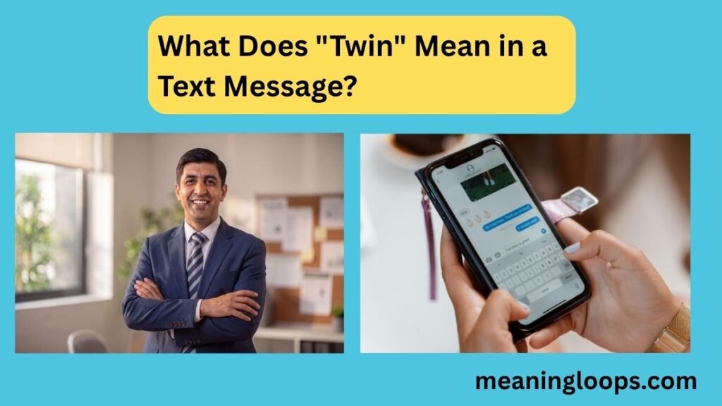 What Does "Twin" Mean in a Text Message?