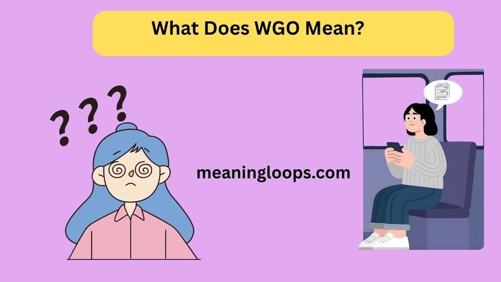 What Does WGO Mean?