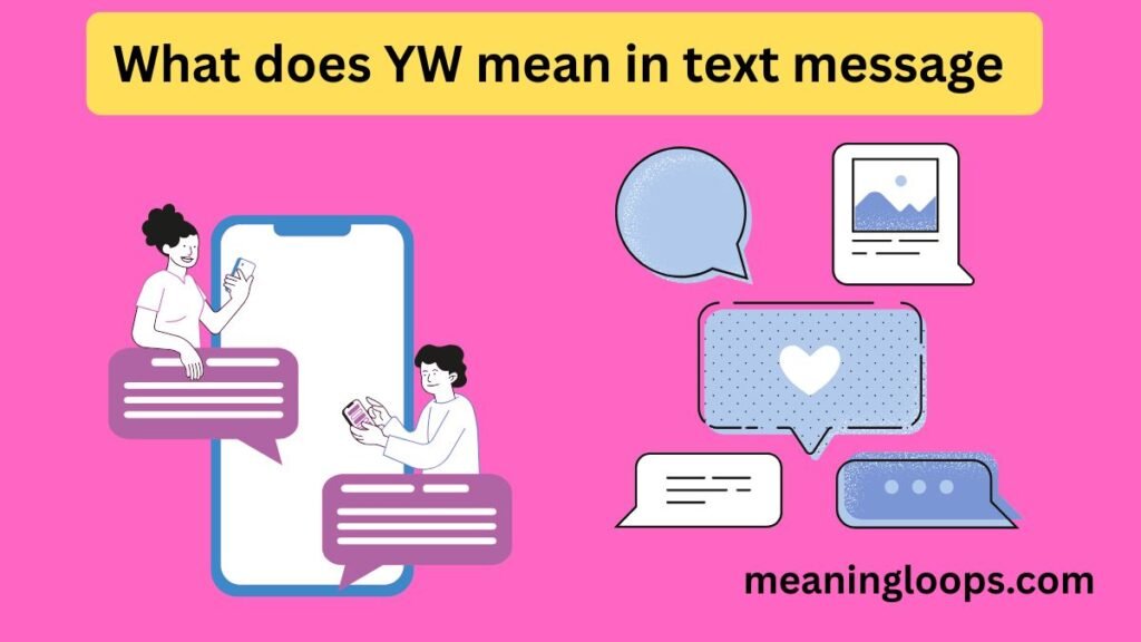 What does YW mean in text message