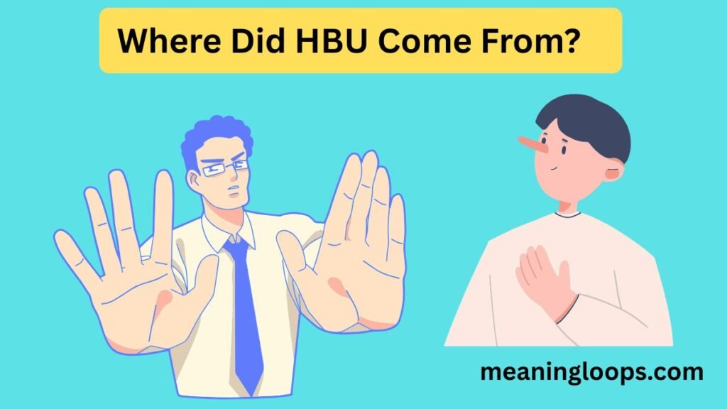 Where Did HBU Come From?