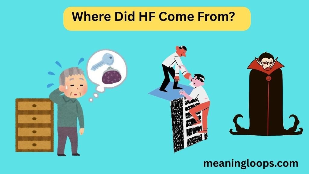 Where Did HF Come From?