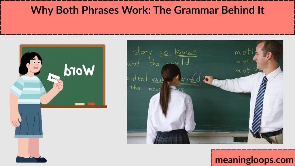 Why Both Phrases Work: The Grammar Behind It