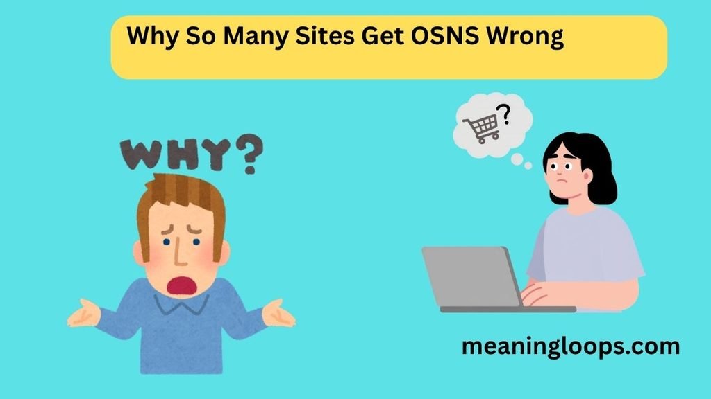 Why So Many Sites Get OSNS Wrong