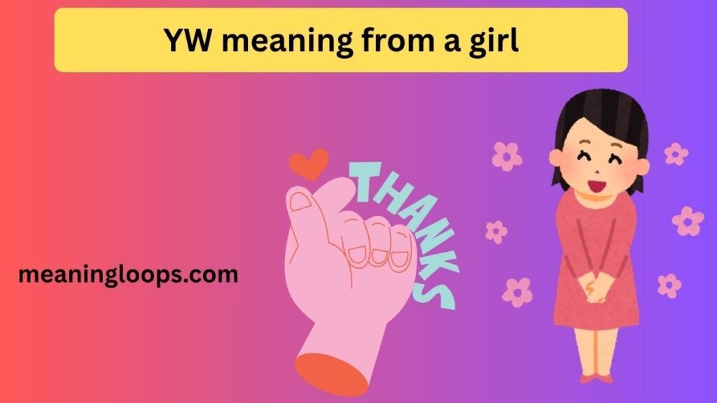 YW meaning from a girl
