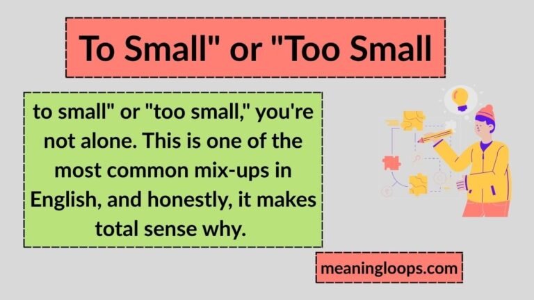 "To Small" or "Too Small"? Here's the Correct Way to Say It