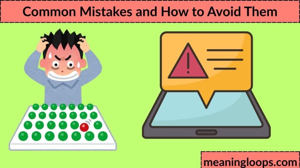Common Mistakes and How to Avoid Them